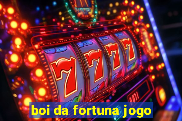 boi da fortuna jogo